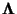 $ \Lambda$